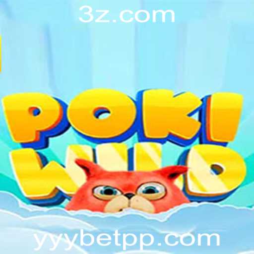 Descubra o Fascinante Mundo de PokiWild e a Plataforma yyybet